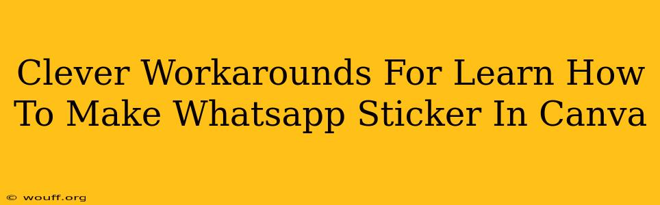 Clever Workarounds For Learn How To Make Whatsapp Sticker In Canva