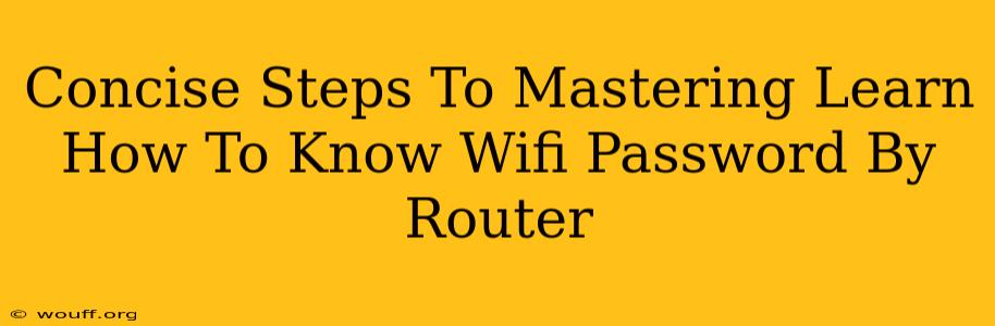 Concise Steps To Mastering Learn How To Know Wifi Password By Router