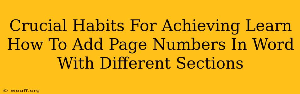 Crucial Habits For Achieving Learn How To Add Page Numbers In Word With Different Sections