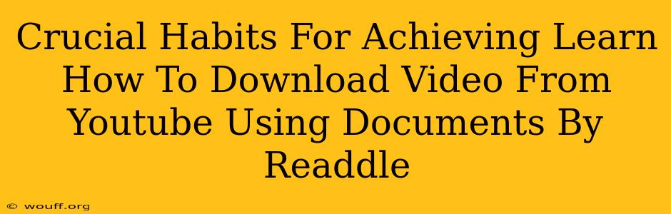 Crucial Habits For Achieving Learn How To Download Video From Youtube Using Documents By Readdle