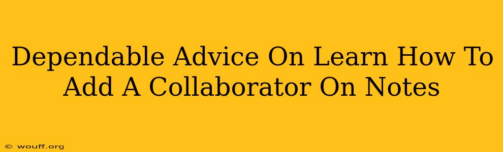 Dependable Advice On Learn How To Add A Collaborator On Notes