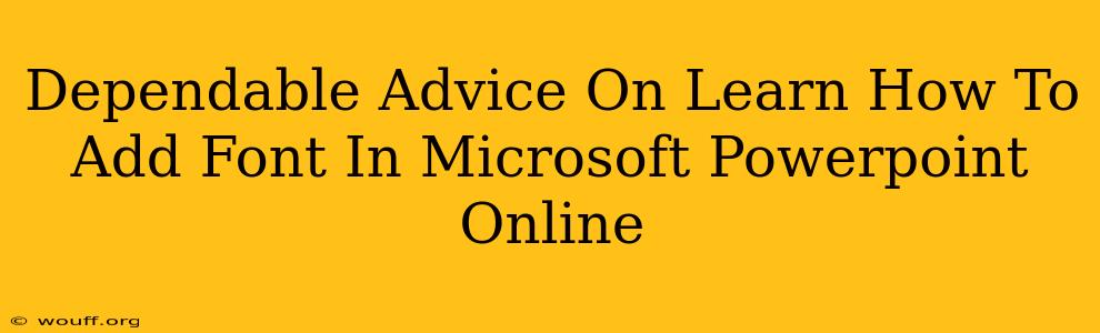 Dependable Advice On Learn How To Add Font In Microsoft Powerpoint Online