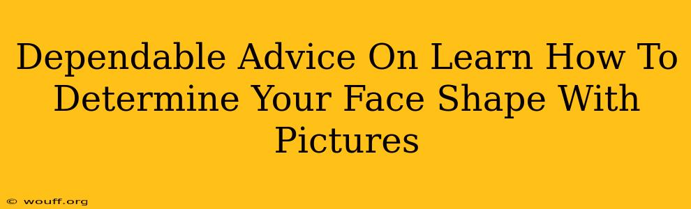 Dependable Advice On Learn How To Determine Your Face Shape With Pictures