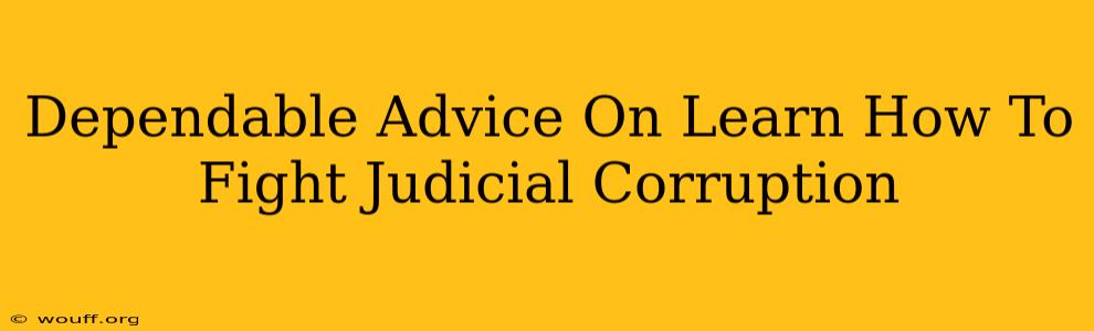 Dependable Advice On Learn How To Fight Judicial Corruption