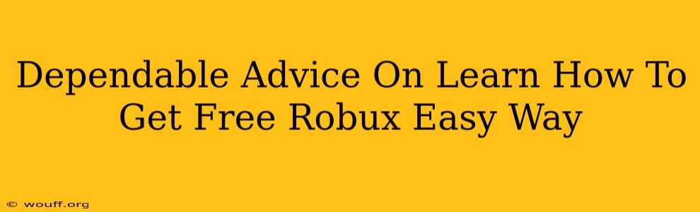 Dependable Advice On Learn How To Get Free Robux Easy Way