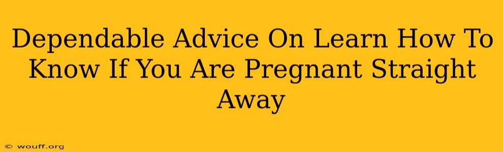 Dependable Advice On Learn How To Know If You Are Pregnant Straight Away