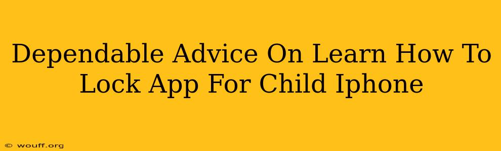 Dependable Advice On Learn How To Lock App For Child Iphone