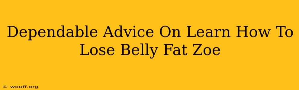 Dependable Advice On Learn How To Lose Belly Fat Zoe