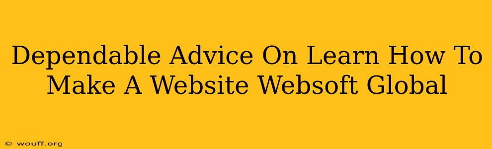 Dependable Advice On Learn How To Make A Website Websoft Global