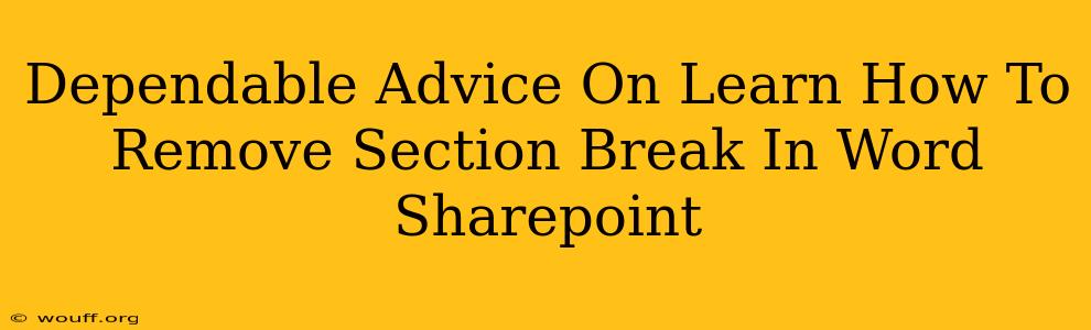 Dependable Advice On Learn How To Remove Section Break In Word Sharepoint