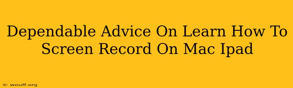 Dependable Advice On Learn How To Screen Record On Mac Ipad