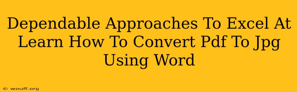 Dependable Approaches To Excel At Learn How To Convert Pdf To Jpg Using Word