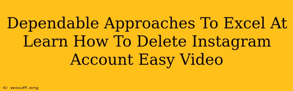 Dependable Approaches To Excel At Learn How To Delete Instagram Account Easy Video