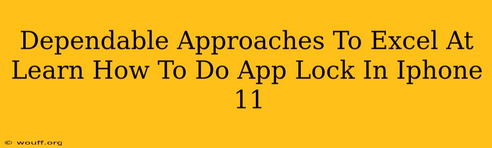 Dependable Approaches To Excel At Learn How To Do App Lock In Iphone 11