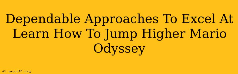 Dependable Approaches To Excel At Learn How To Jump Higher Mario Odyssey