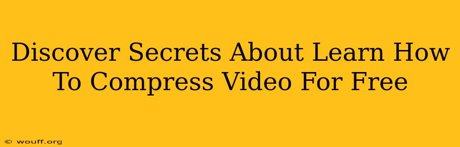 Discover Secrets About Learn How To Compress Video For Free