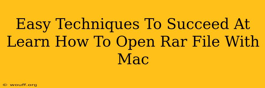 Easy Techniques To Succeed At Learn How To Open Rar File With Mac