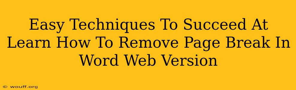 Easy Techniques To Succeed At Learn How To Remove Page Break In Word Web Version