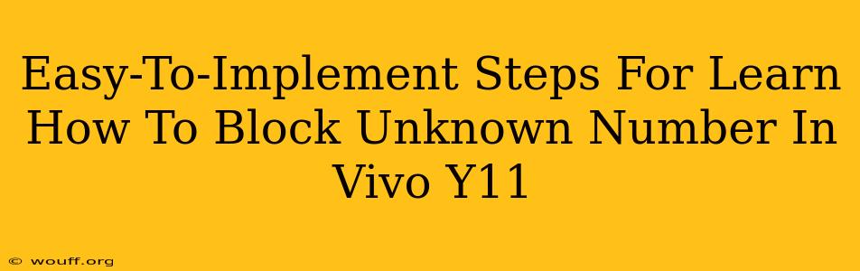 Easy-To-Implement Steps For Learn How To Block Unknown Number In Vivo Y11