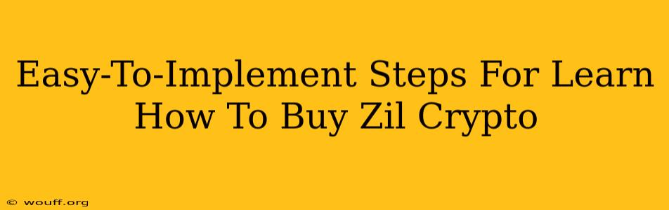 Easy-To-Implement Steps For Learn How To Buy Zil Crypto