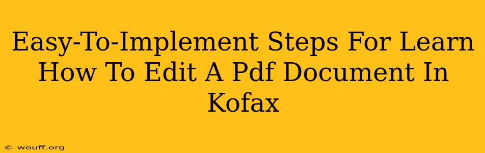 Easy-To-Implement Steps For Learn How To Edit A Pdf Document In Kofax