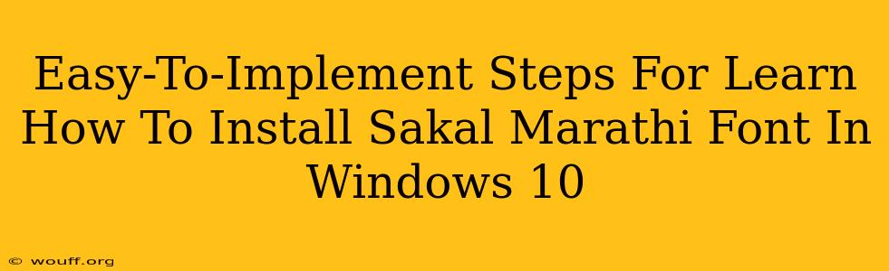 Easy-To-Implement Steps For Learn How To Install Sakal Marathi Font In Windows 10