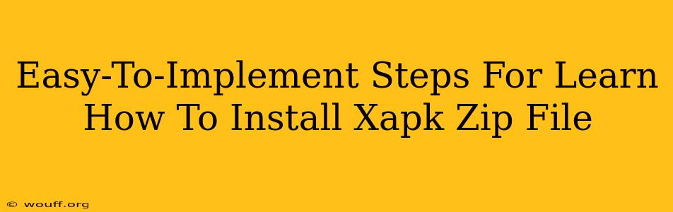 Easy-To-Implement Steps For Learn How To Install Xapk Zip File