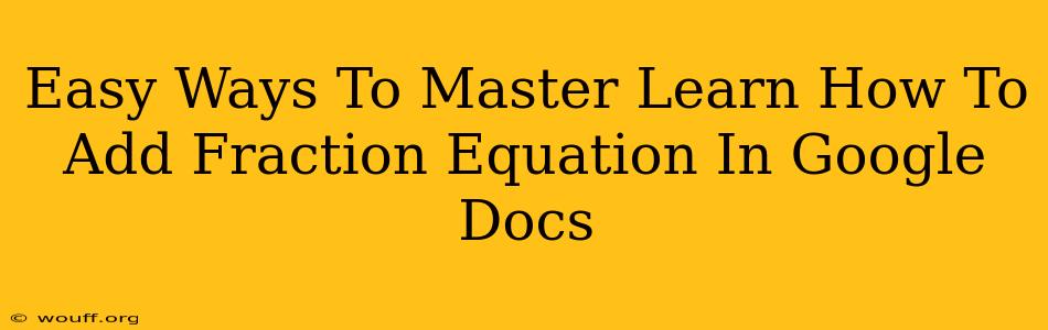 Easy Ways To Master Learn How To Add Fraction Equation In Google Docs