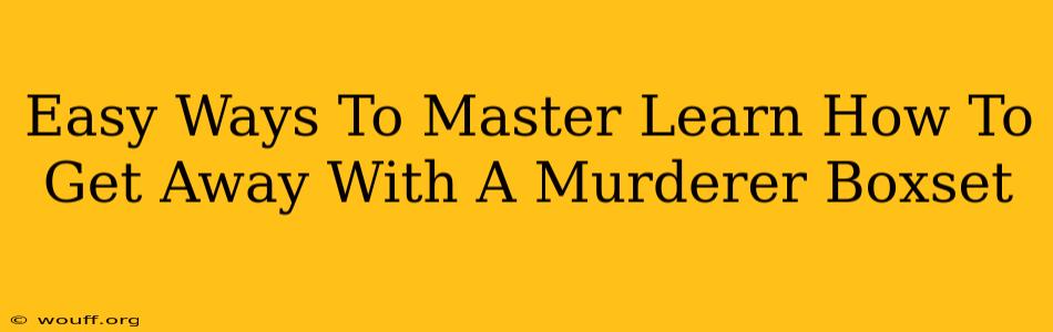 Easy Ways To Master Learn How To Get Away With A Murderer Boxset