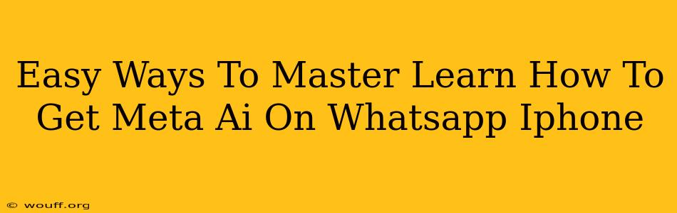 Easy Ways To Master Learn How To Get Meta Ai On Whatsapp Iphone