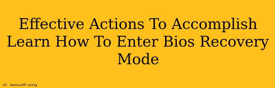 Effective Actions To Accomplish Learn How To Enter Bios Recovery Mode