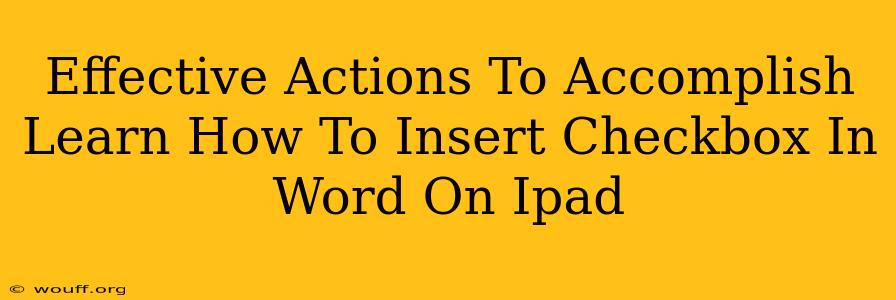 Effective Actions To Accomplish Learn How To Insert Checkbox In Word On Ipad