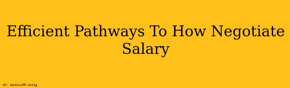 Efficient Pathways To How Negotiate Salary