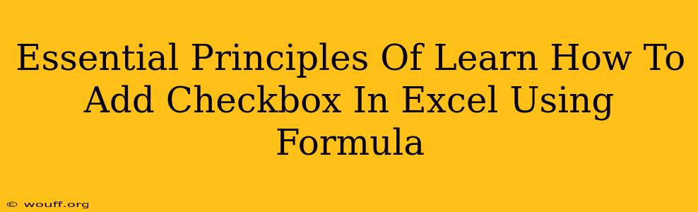 Essential Principles Of Learn How To Add Checkbox In Excel Using Formula