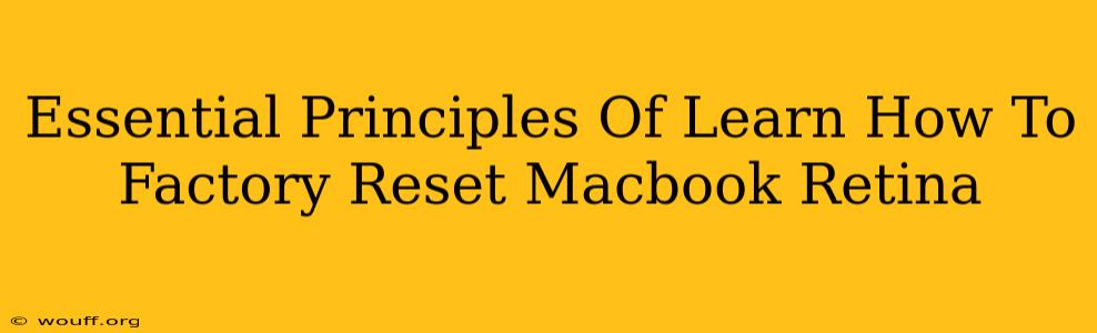 Essential Principles Of Learn How To Factory Reset Macbook Retina