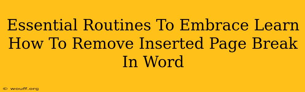 Essential Routines To Embrace Learn How To Remove Inserted Page Break In Word