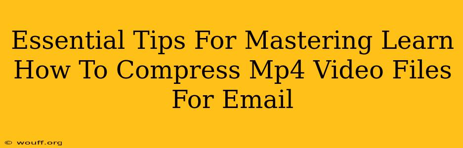 Essential Tips For Mastering Learn How To Compress Mp4 Video Files For Email