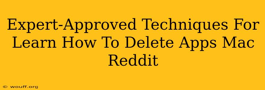 Expert-Approved Techniques For Learn How To Delete Apps Mac Reddit