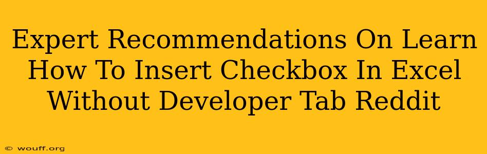 Expert Recommendations On Learn How To Insert Checkbox In Excel Without Developer Tab Reddit