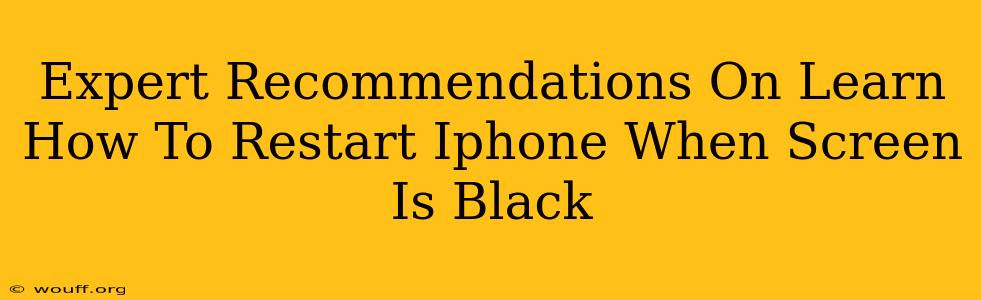 Expert Recommendations On Learn How To Restart Iphone When Screen Is Black