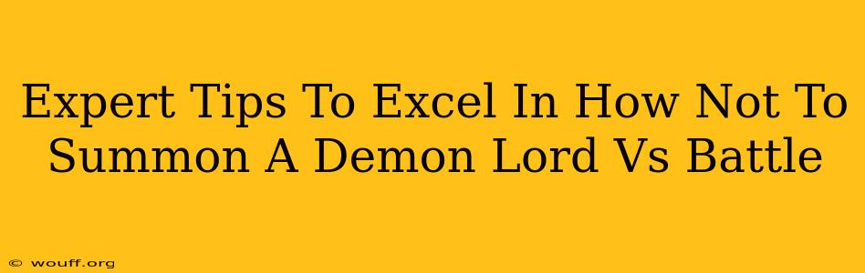 Expert Tips To Excel In How Not To Summon A Demon Lord Vs Battle