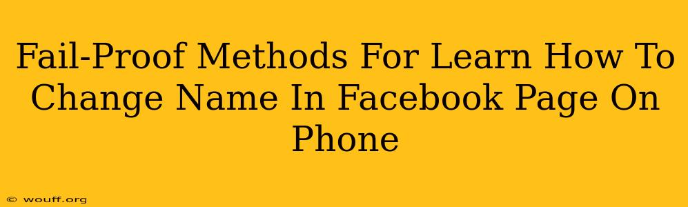 Fail-Proof Methods For Learn How To Change Name In Facebook Page On Phone