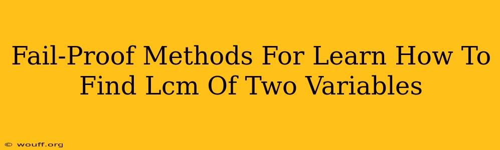 Fail-Proof Methods For Learn How To Find Lcm Of Two Variables