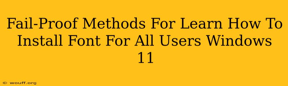 Fail-Proof Methods For Learn How To Install Font For All Users Windows 11