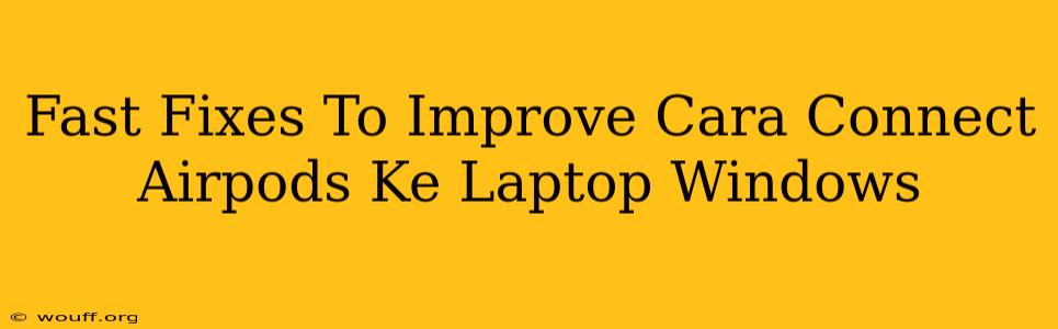 Fast Fixes To Improve Cara Connect Airpods Ke Laptop Windows