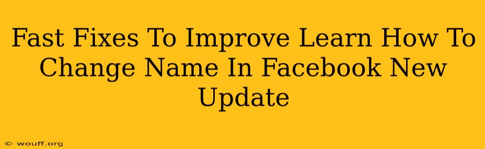 Fast Fixes To Improve Learn How To Change Name In Facebook New Update