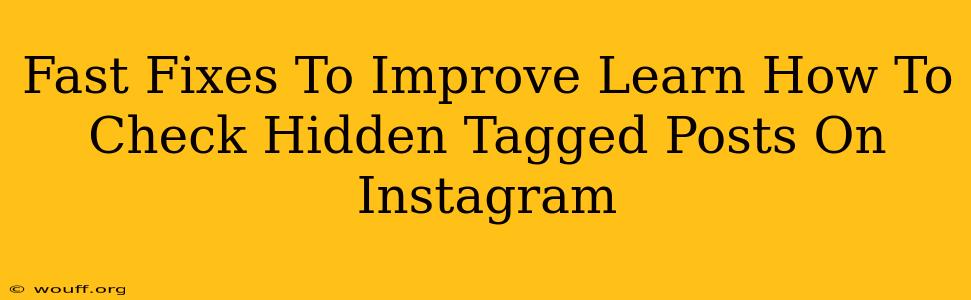 Fast Fixes To Improve Learn How To Check Hidden Tagged Posts On Instagram