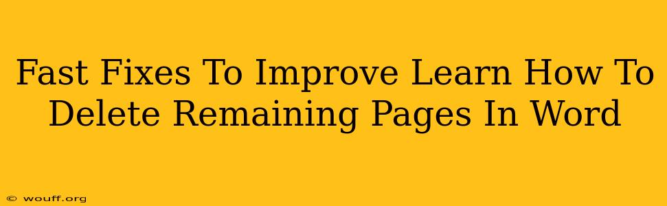 Fast Fixes To Improve Learn How To Delete Remaining Pages In Word