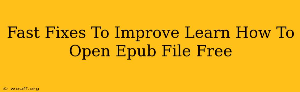 Fast Fixes To Improve Learn How To Open Epub File Free