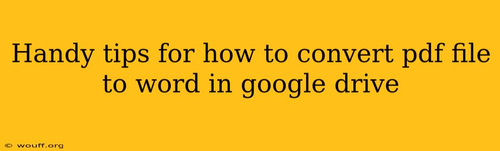 Handy tips for how to convert pdf file to word in google drive